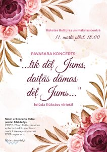 Pavasara koncerts “…tik dēļ Jums, daiļās dāmas dēļ Jums…”