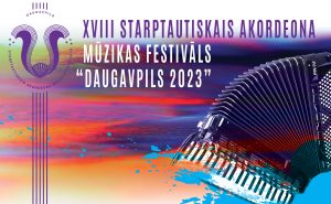 XVIII Starptautiskais akordeona mūzikas festivāls “Daugavpils 2023”