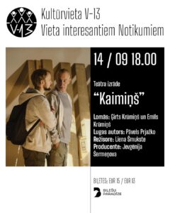 Teātra izrāde “Kaimiņš” kultūrvietā “V13”