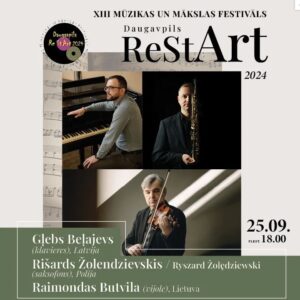 XIII Mūzikas un mākslas festivāls “ReStArt”: Rišards ŽOLENDZIEVSKIS. Raimondas BUTVILA. Gļebs BEĻAJEVS