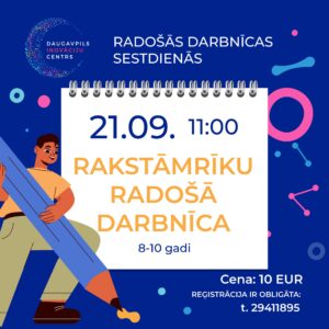 RAKSTĀMRĪKU RADOŠĀ DARBNĪCA Daugavpils Inovāciju centrā