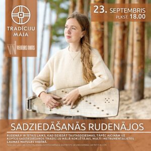 “Sadziedāšanās rudenajos” Tradīciju Mājā