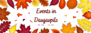 Events in Daugavpils 06.09. – 12.09.