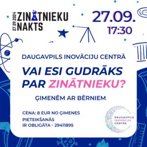 Pasākums ģimenēm ar bērniem “Vai esi gudrāks par zinātnieku?”