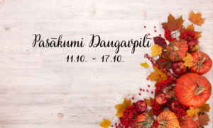 Pasākumi Daugavpilī 11.10. – 17.10.