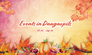 Events in Daugavpils 18.10. – 24.10.