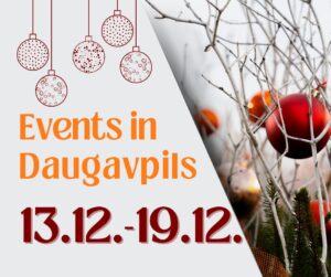 Events in Daugavpils from 13th to 19th December