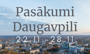 Pasākumi Daugavpilī 22.11. – 28.11.