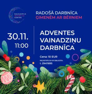 Radošā darbnīca “Adventes vainadziņu darbnīca” Daugavpils Inovāciju centrā