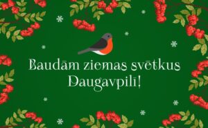 Baudām ziemas svētkus Daugavpilī! (PROGRAMMA, FOTO UN VIDEO)