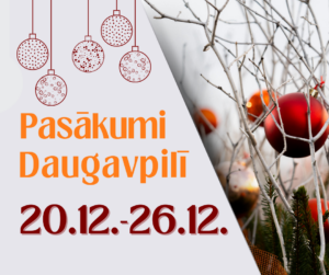 Pasākumi Daugavpilī 20.12. – 26.12.