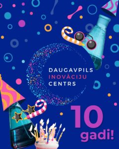 Daugavpils Inovāciju centra 10 gadu jubileja