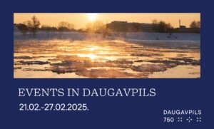 Events in Daugavpils from 21st February to 27th February